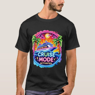 Kreuzfahrt-Modus Aktiviert Neon Kreuzfahrtschiff T-Shirt