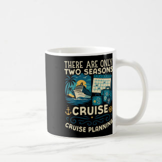 Kreuzfahrt Urlaub Es gibt nur zwei Jahreszeiten Cr Kaffeetasse