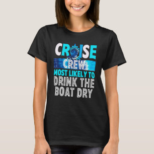 Kreuzfahrten Crew am ehesten zu trinken das Boot t T-Shirt