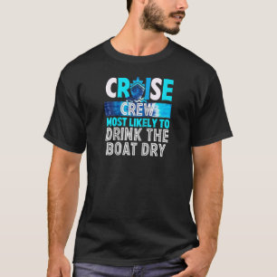 Kreuzfahrten Crew am ehesten zu trinken das Boot t T-Shirt