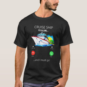 Kreuzfahrtschiff ruft und ich muss T-Shirt Cruisin