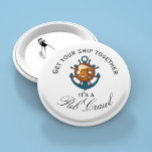 Kreuzfahrtschiff Spaß Pub Crawl Aktivität Button<br><div class="desc">This design was created though digital art. It may be personalized in the area provide or customizing by choosing the click to customize further option and changing the name, initials or words. You may also change the text color and style or delete the text for an image only design. Kontakt...</div>