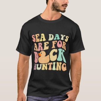 Kreuzfahrttage sind für die Jagd auf Kautschuk. T-Shirt