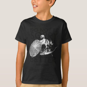 Krieg Gott Sei Nicht Traurig Sei Besser Langarm L T-Shirt