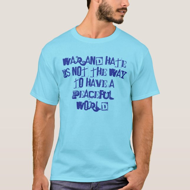 Krieg/Hass gegen Frieden T-Shirt (Vorderseite)