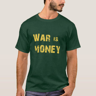 Krieg ist Geld T-Shirt