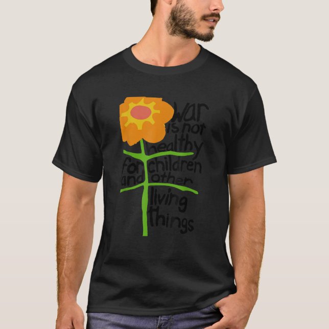 Krieg ist nicht gesund für Kinder und andere, die  T-Shirt (Vorderseite)