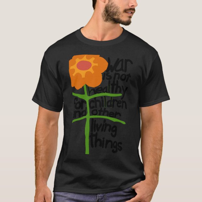 Krieg ist nicht gesund für Kinder und andere Leben T-Shirt (Vorderseite)