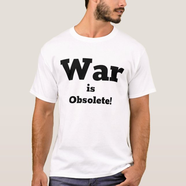 Krieg ist überholt T-Shirt (Vorderseite)