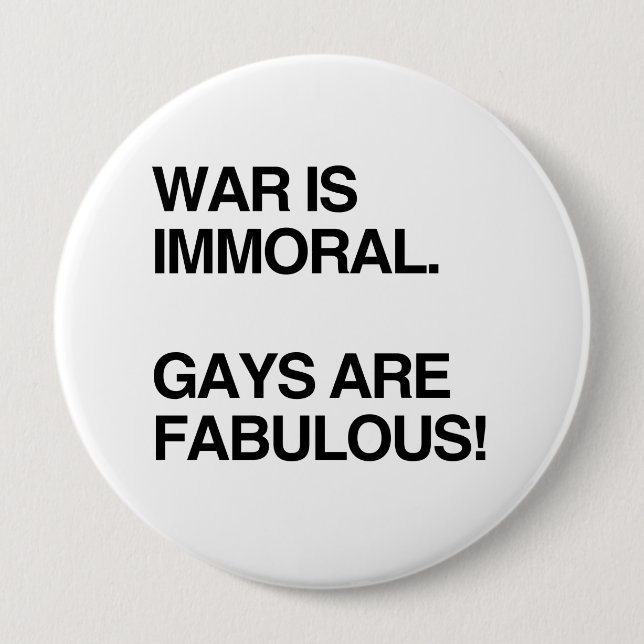 KRIEG IST UNMORALISCH. HOMOSEXUELLE SIND FABELHAFT BUTTON (Vorderseite)