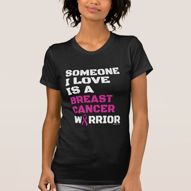 Krieger/Blocker/Jemand I Liebe...Brustkrebs T-Shirt (Vorderseite)