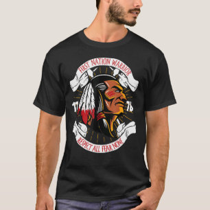 Krieger der ersten Nation respektieren alle Angst  T-Shirt