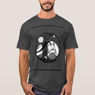 Krieger fürchten nur eine Sache T-Shirt