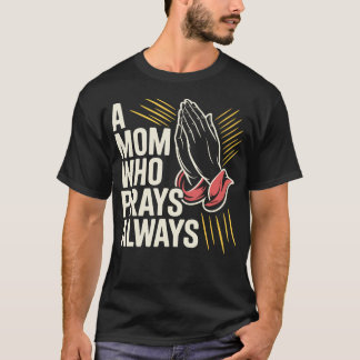 Kriegerin des Gebets Mutter Religiöse Mutter Chris T-Shirt