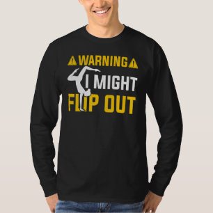 Kriegerische Ich Könnte Umkippen Radschlag Turnen T-Shirt