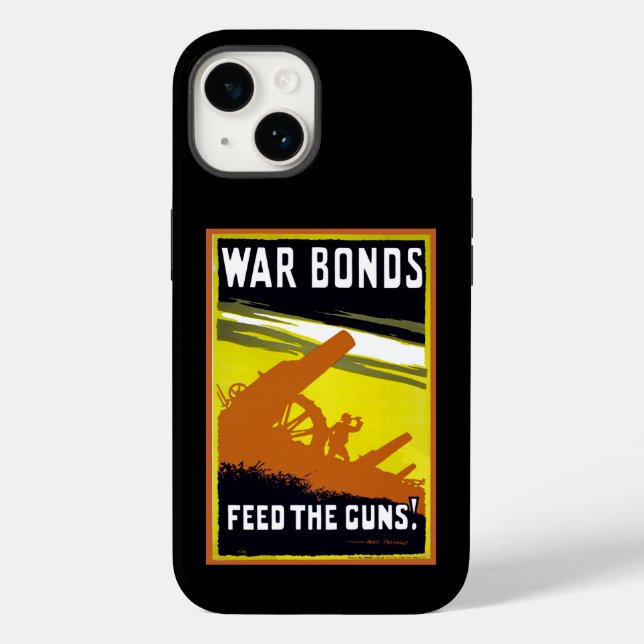 Kriegsanleihen ~ Füttre The Guns Case-Mate iPhone  14 Hülle (Rückseite)