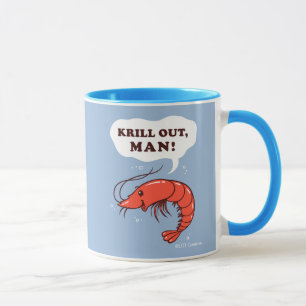 Krill Out Man Tasse