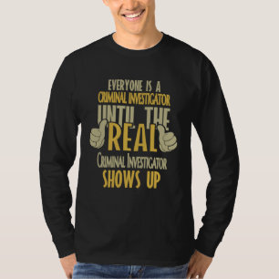 Kriminalermittler, bis der richtige kommt T-Shirt