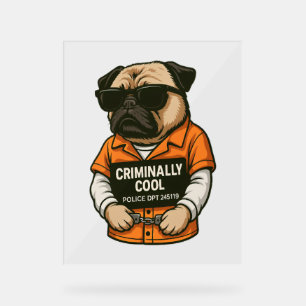 Kriminell Cooler Mops - Funny Mugshot Dog Design Acrylschild