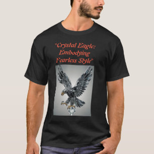 "Kristalladler: Furchtloser Stil verkörpern" T-Shirt