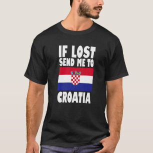 Kroatien Flaggendesign Wenn verloren geht schicken T-Shirt