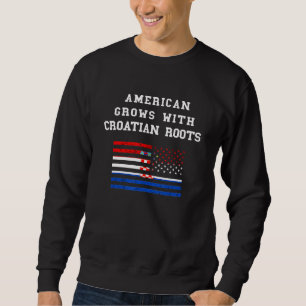 Kroatien Flaggenstaat USA Amerikanisch Grows Hrvat Sweatshirt