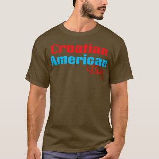 Kroatische Amerikanerin Strong 1 T-Shirt