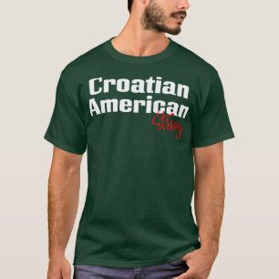 Kroatische Amerikanerin Strong T-Shirt