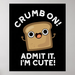 Krümel Gib's zu Ich bin lustig Brot Wortspiel Dunk Poster