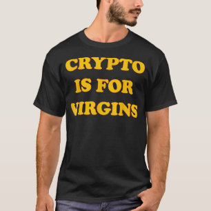 Krypto ist für Jungfrauen T-Shirt