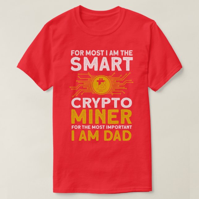 Krypto Mining Smart Crypto Miner wichtigste Da T-Shirt (Design vorne)