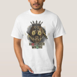 Krypto-Motivation | Bitcoin | Beweise ihnen das Ge T-Shirt