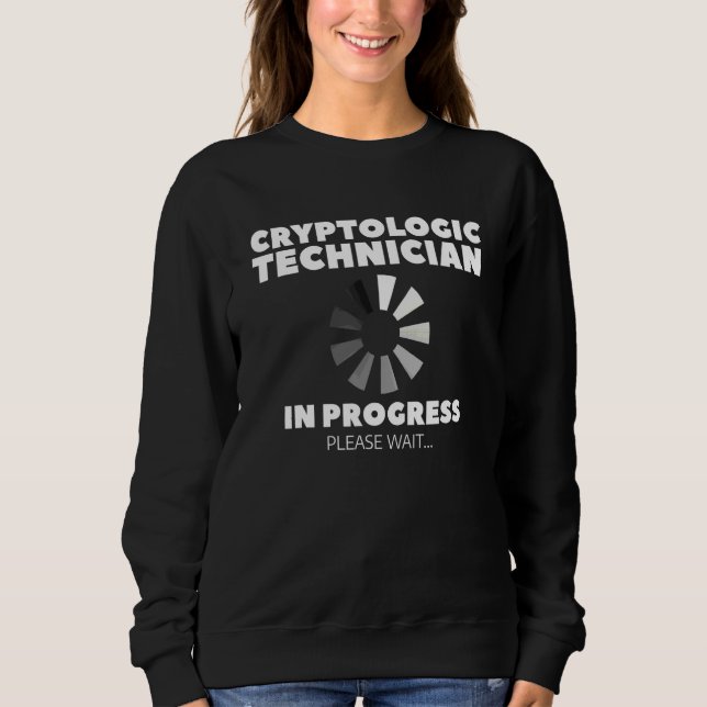 Kryptologischer Techniker in Bearbeitung Bitte war Sweatshirt (Vorderseite)