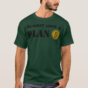 Kryptowährung ist Plan B Bitcoin Trading T-Shirt