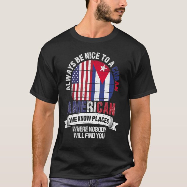 Kubaner Amerikaner Wir kennen Orte, wo Land Kuba F T-Shirt (Vorderseite)