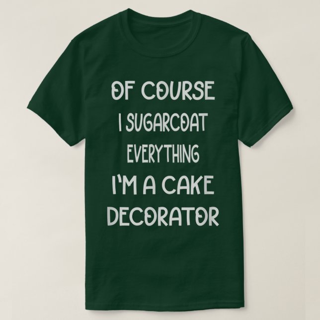 Kuchen Dekorieren Leidenschaft Backen sarkastische T-Shirt (Design vorne)