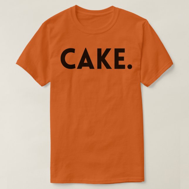 Kuchen für diejenigen, die Liebe Kuchen T-Shirt (Design vorne)