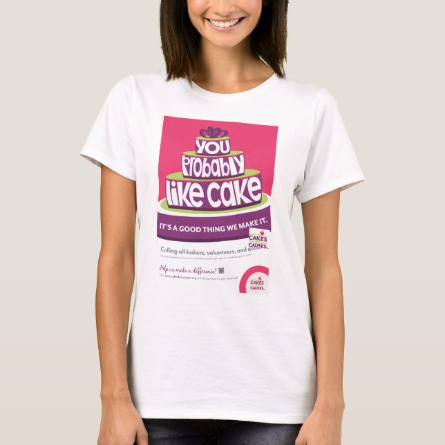 Kuchen für Ursachen-"wie Kuchen-" T - Shirt (Vorderseite)