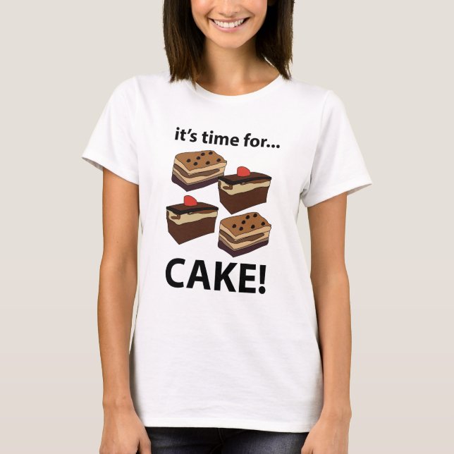 Kuchen ist Zeit für Kuchen T-Shirt (Vorderseite)