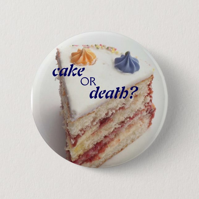 Kuchen oder Tod? Button (Vorderseite)