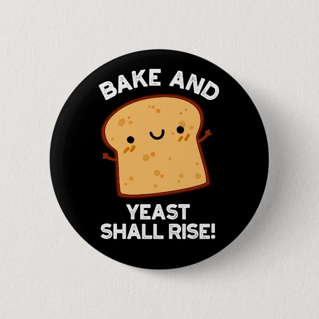 Kuchen und Hefe wird sonniges Brot pun Dark BG Button (Vorderseite)