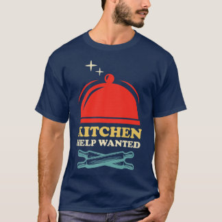 Küchenhilfe gewollt lustiges Restaurant Koch 498 T-Shirt