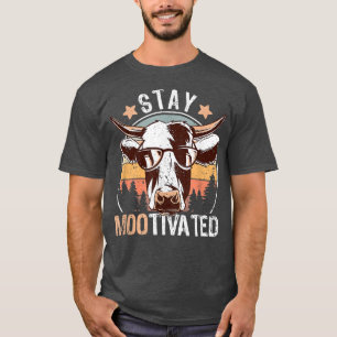 Kuh-Bauer Funny Farm Zitat Bleibe motivieren T-Shirt