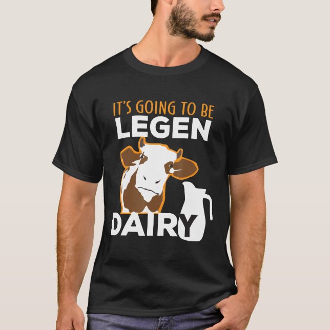 Kuh Es wird legen sein Milchbauer Kühe T-Shirt (Vorderseite)