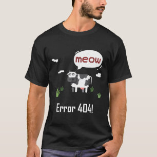 Kuh Fehler Meow Kuh Fehler 404 T-Shirt