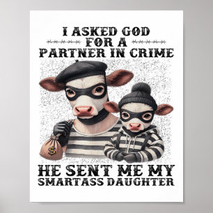 Kuh, ich Fragte Gott für einen Verbrecherpartner,  Poster