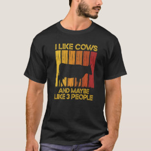 Kuh Ich mag Kühe Und Vielleicht mögen 3 Leute Land T-Shirt
