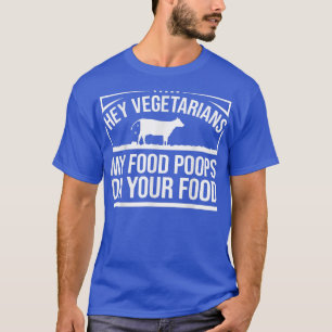 Kuh Lover Rind Bauer Mein Essen Kacke auf Ihrem Fu T-Shirt