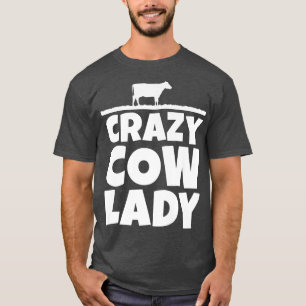 Kuh Lover Rind Bauer Woman Crazy Cow Lady Cow T-Shirt