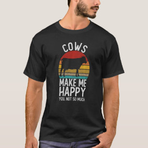 Kuh macht mich glücklich, dass Sie nicht so viel S T-Shirt